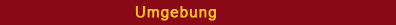 Umgebung